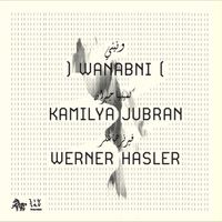 Kamilya Jubran - Wanabni