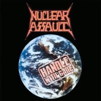 Nuclear Assault - Handle with Care