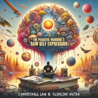 Cymarshall Law & Slimline Mutha - The Peaceful Warrior 2: Raw Self Expression