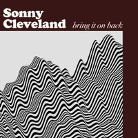 Sonny Cleveland - Bring It on Back
