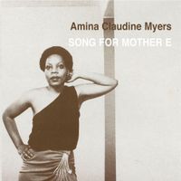 Amina Claudine Myers - Song for Mother E