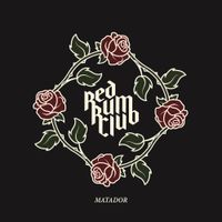 Red Rum Club - Matador
