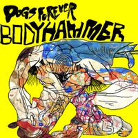 Dogs Forever - Body Hammer