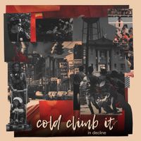 Cold Climb It - In Decline