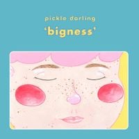 Pickle Darling - Bigness