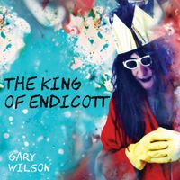 Gary Wilson - The King of Endicott