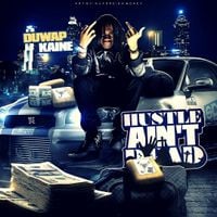 Duwap Kaine - Hustle Ain't Dead
