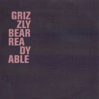 Grizzly Bear - Ready, Able