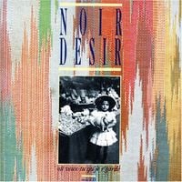 Noir D&eacute;sir - O&ugrave; veux-tu qu'je r'garde?