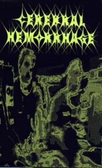 Cerebral Hemorrhage - Demo 1999