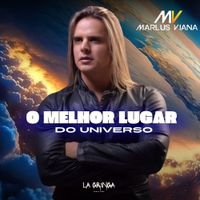 Marlus Viana - O Melhor Lugar do Universo