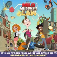 Milo Murphy - It's My World (And We're All Living in It)