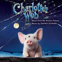 Danny Elfman - Charlotte's Web (Music from the Motion Picture)