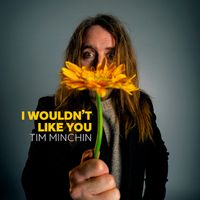 Tim Minchin - I Wouldn&rsquo;t Like You