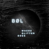 B&Oslash;L - WHere glitter goes