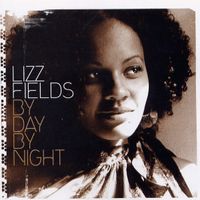 Lizz Fields - By Day By Night