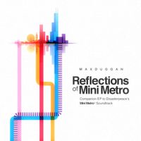 Max Duggan - Reflections of Mini Metro