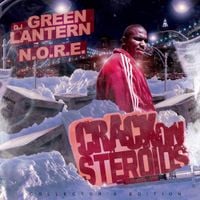 N.O.R.E. & DJ Green Lantern - Crack On Steroids