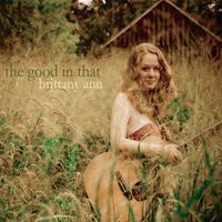 Brittany Ann - The Good In That
