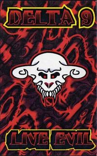 Delta 9 - Live Evil