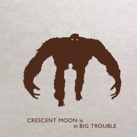 Crescent Moon - Crescent Moon Is In Big Trouble