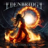 Edenbridge - Set the Dark on Fire