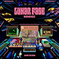 Jade Cicada - Lunar Fade (Remixes)
