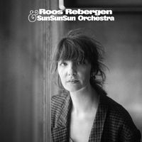 Roos Van Rebergen - Roos Rebergen & SunSunSun Orchestra