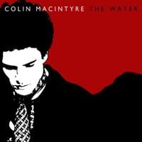 Colin Macintyre - The Water