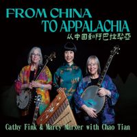 Cathy Fink & Marcy Marxer - FROM CHINA TO APPALACHIA