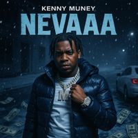 Kenny Muney - Nevaaa