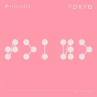 White Lies - Tokyo