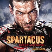 Joseph LoDuca - Spartacus: Blood And Sand