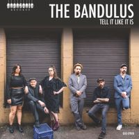 The Bandulus - Tell It Like It Is