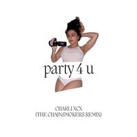 The Chainsmokers - party 4 u (The Chainsmokers Remix)