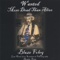 Blaze Foley - Wanted More Dead than Alive