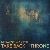 Midwest Martyr - Take Back The Throne