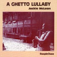 Jackie McLean - A Ghetto Lullaby