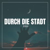 Sergen - Durch die Stadt