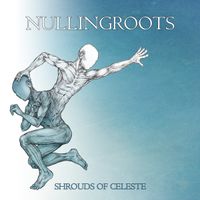 Nulllingroots - Shrouds of Celeste