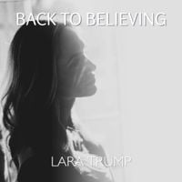Lara Trump - Back to Believing