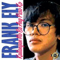 Frank Ely - Kailangan Mo Ba Ang Puso Ko