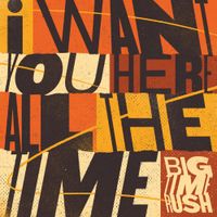Big Time Rush - I Want You Here All The Time