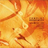 Complot Bronswick - Tome 2 1987-1995