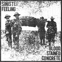 Sinister Feeling - Sinister Feeling / Blood Stained Concrete