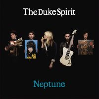 The Duke Spirit - Neptune