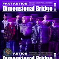 FANTASTICS From EXILE TRIBE - Dimensional Bridge