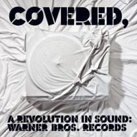 Various Artists - Covered, A Revolution In Sound: Warner Bros. Records