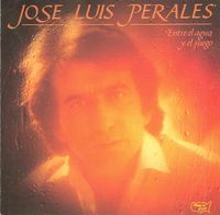Jos&eacute; Luis Perales - Entre El Agua Y El Fuego