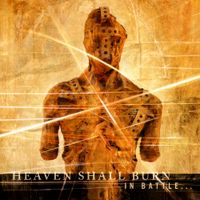 Heaven Shall Burn - In Battle...